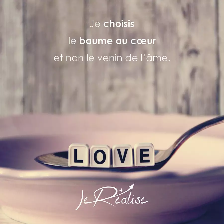 Citation_Je choisis le baume au cœur et non le venin de l'âme.