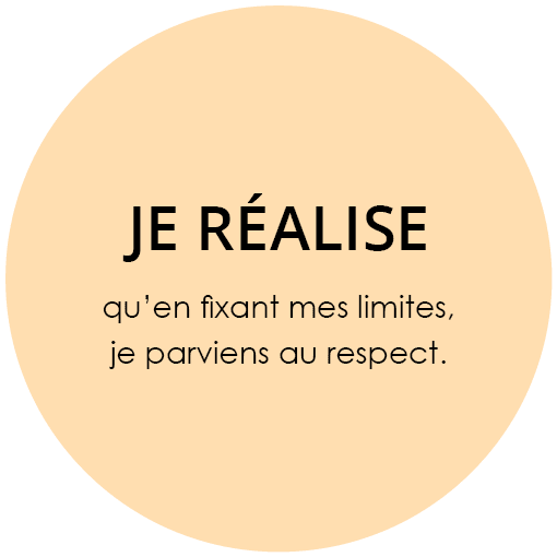 Je réalise qu'en fixant mes limites, je parviens au respect.